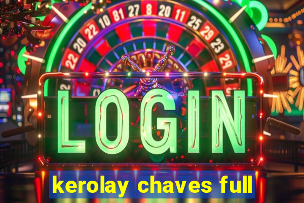 kerolay chaves full